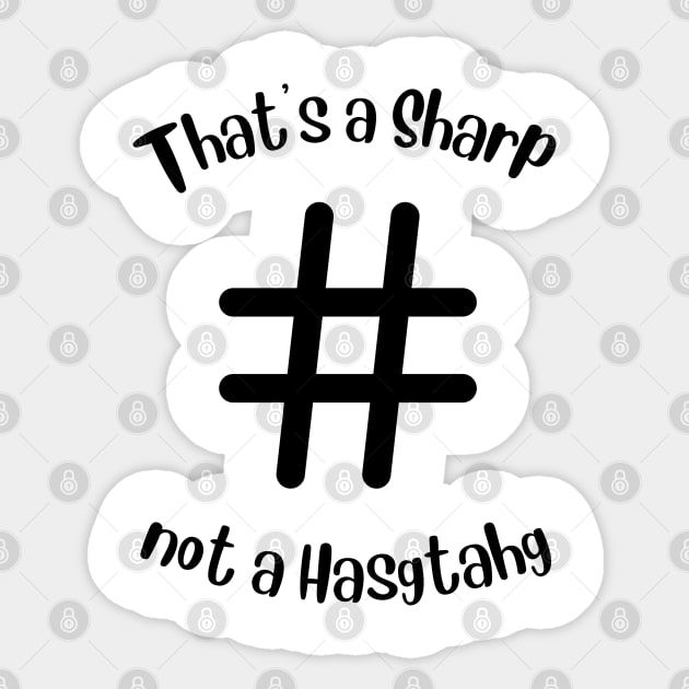 Thats A Sharp Not A Hashtag Sticker by reesea